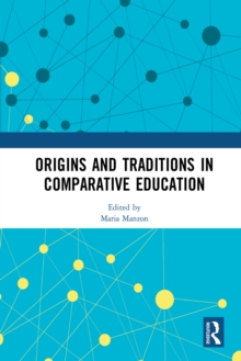 Origins and Traditions in Comparative Education