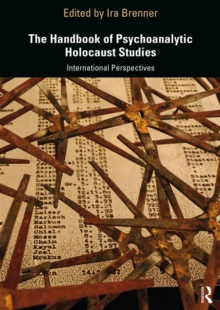 The Handbook of Psychoanalytic Holocaust Studies : International Perspectives