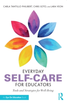 Everyday Self-Care for Educators : Tools and Strategies for Well-Being