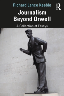 Journalism Beyond Orwell