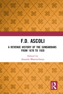 F.D. Ascoli: A Revenue History of the Sundarbans : From 1870 to 1920