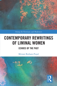 Contemporary Rewritings of Liminal Women : Echoes of the Past