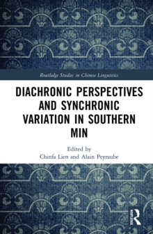 Diachronic Perspectives and Synchronic Variation in Southern Min