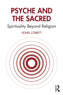 Psyche and the Sacred : Spirituality Beyond Religion