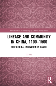 Lineage and Community in China, 11001500 : Genealogical Innovation in Jiangxi