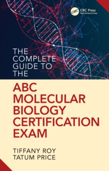 The Complete Guide to the ABC Molecular Biology Certification Exam