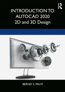 Introduction to AutoCAD 2020 : 2D and 3D Design