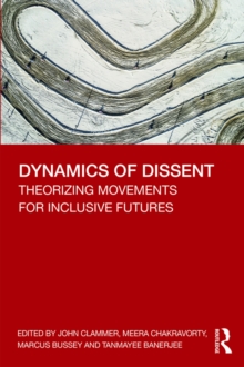 Dynamics of Dissent : Theorizing Movements for Inclusive Futures