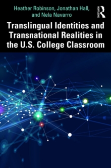 Translingual Identities and Transnational Realities in the U.S. College Classroom