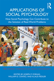 Applications of Social Psychology : How Social Psychology Can Contribute to the Solution of Real-World Problems