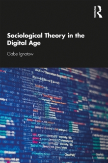 Sociological Theory in the Digital Age