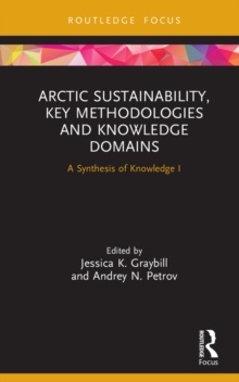 Arctic Sustainability, Key Methodologies and Knowledge Domains : A Synthesis of Knowledge I