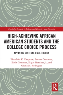 High Achieving African American Students and the College Choice Process : Applying Critical Race Theory