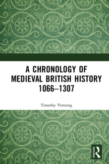 A Chronology of Medieval British History : 1066-1307