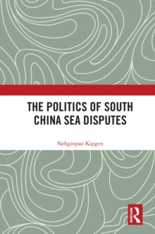 The Politics of South China Sea Disputes