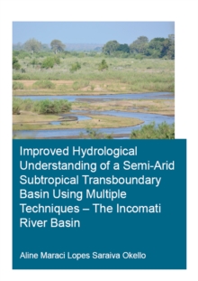 Improved Hydrological Understanding of a Semi-Arid Subtropical Transboundary Basin Using Multiple Techniques - The Incomati River Basin