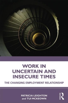 Work in Challenging and Uncertain Times : The Changing Employment Relationship