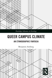 Queer Campus Climate : An Ethnographic Fantasia