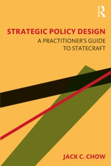 Strategic Policy Design : A Practitioner's Guide to Statecraft