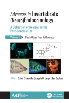 Advances in Invertebrate (Neuro)Endocrinology : A Collection of Reviews in the Post-Genomic Era Volume 1: Phyla Other Than Anthropoda