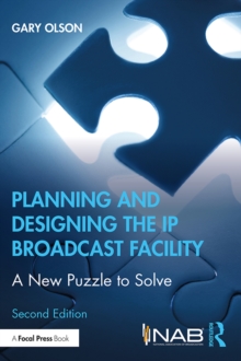 Planning and Designing the IP Broadcast Facility : A New Puzzle to Solve