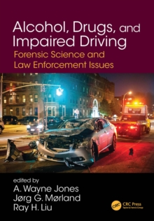 Alcohol, Drugs, and Impaired Driving : Forensic Science and Law Enforcement Issues