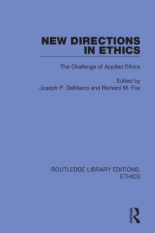 New Directions in Ethics : The Challenges in Applied Ethics