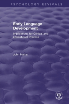 Early Language Development : Implications for Clinical and Educational Practice