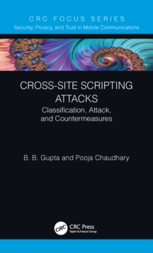 Cross-Site Scripting Attacks : Classification, Attack, and Countermeasures