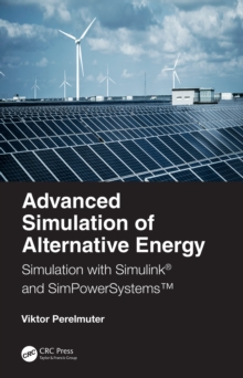 Advanced Simulation of Alternative Energy : Simulation with Simulink(R) and SimPowerSystems(TM)