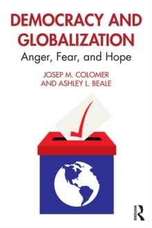 Democracy and Globalization : Anger, Fear, and Hope