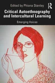 Critical Autoethnography and Intercultural Learning : Emerging Voices