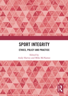 Sport Integrity : Ethics, Policy and Practice