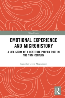 Emotional Experience and Microhistory : A Life Story of a Destitute Pauper Poet in the 19th Century