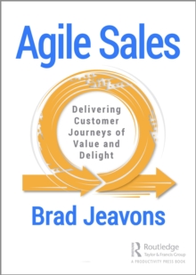 Agile Sales : Delivering Customer Journeys of Value and Delight