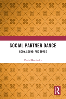 Social Partner Dance : Body, Sound, and Space