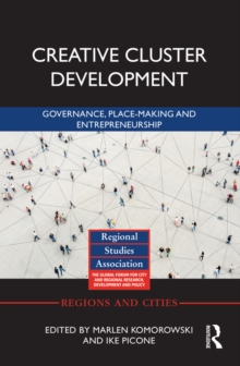 Creative Cluster Development : Governance, Place-Making and Entrepreneurship