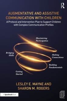 Augmentative and Assistive Communication with Children : A Protocol and Intervention Plan to Support Children with Complex Communication Profiles