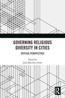 Governing Religious Diversity in Cities : Critical Perspectives