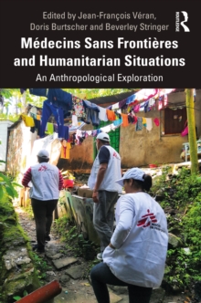 Medecins Sans Frontieres and Humanitarian Situations : An Anthropological Exploration