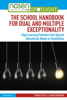 The School Handbook for Dual and Multiple Exceptionality : High Learning Potential with Special Educational Needs or Disabilities