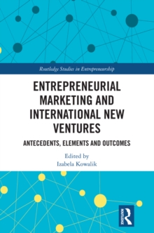 Entrepreneurial Marketing and International New Ventures : Antecedents, Elements and Outcomes