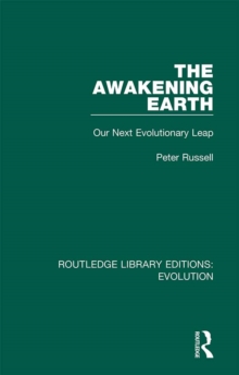 The Awakening Earth : Our Next Evolutionary Leap