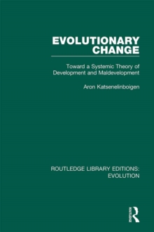 Evolutionary Change : Toward a Systemic Theory of Development and Maldevelopment