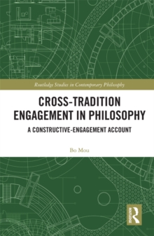 Cross-Tradition Engagement in Philosophy : A Constructive-Engagement Account