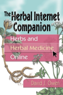 The Herbal Internet Companion : Herbs and Herbal Medicine Online