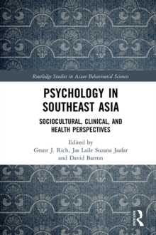 Psychology in Southeast Asia : Sociocultural, Clinical, and Health Perspectives