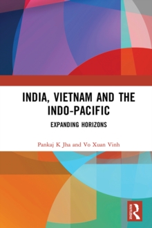 India, Vietnam and the Indo-Pacific : Expanding Horizons