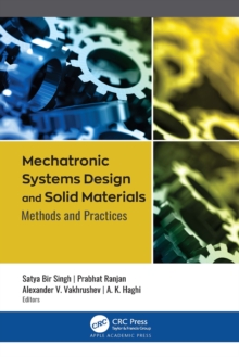 Mechatronic Systems Design and Solid Materials : Methods and Practices