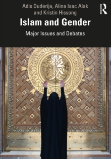 Islam and Gender : Major Issues and Debates